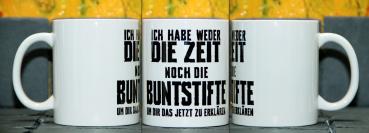 Weiße Tasse mit Spruch MIR NED UFF DA SACK GANGA DU SOLLSCHT